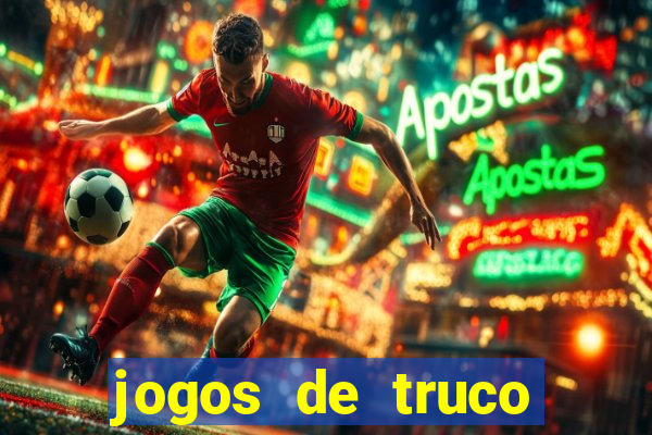 jogos de truco valendo dinheiro